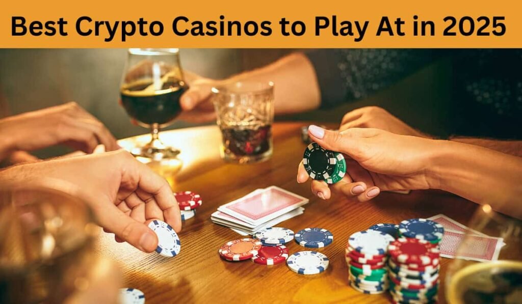 Best Online Casinos for Cryptocurrency in 2025