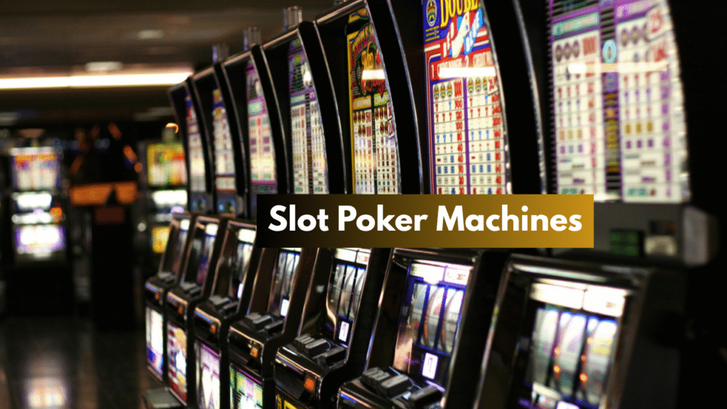 Slot Poker Machines