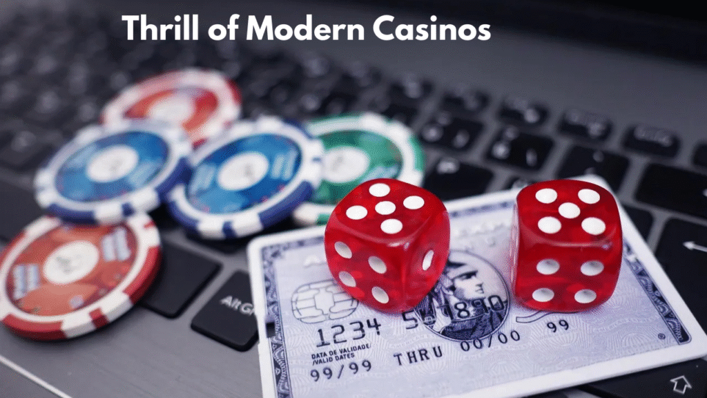Thrill of Modern Casinos