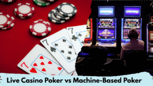 Live Casino Poker vs Machine-Based Poker