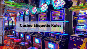 Casino Etiquette Rules
